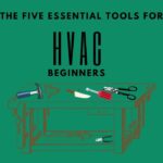 The five essential tools for HVACbeginners
