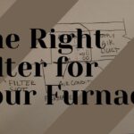 The Right Filter for Your Furnace